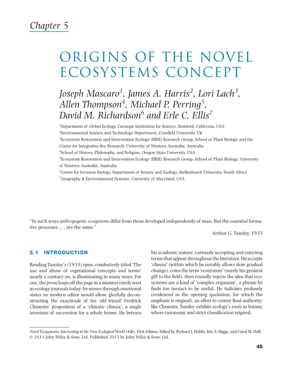 Origins of the Novel Ecosystems Concept Joseph Mascaro1, James A