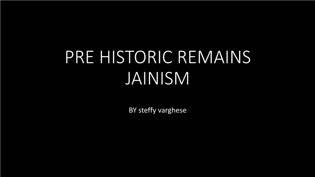 Pre Historic Remains Jainism