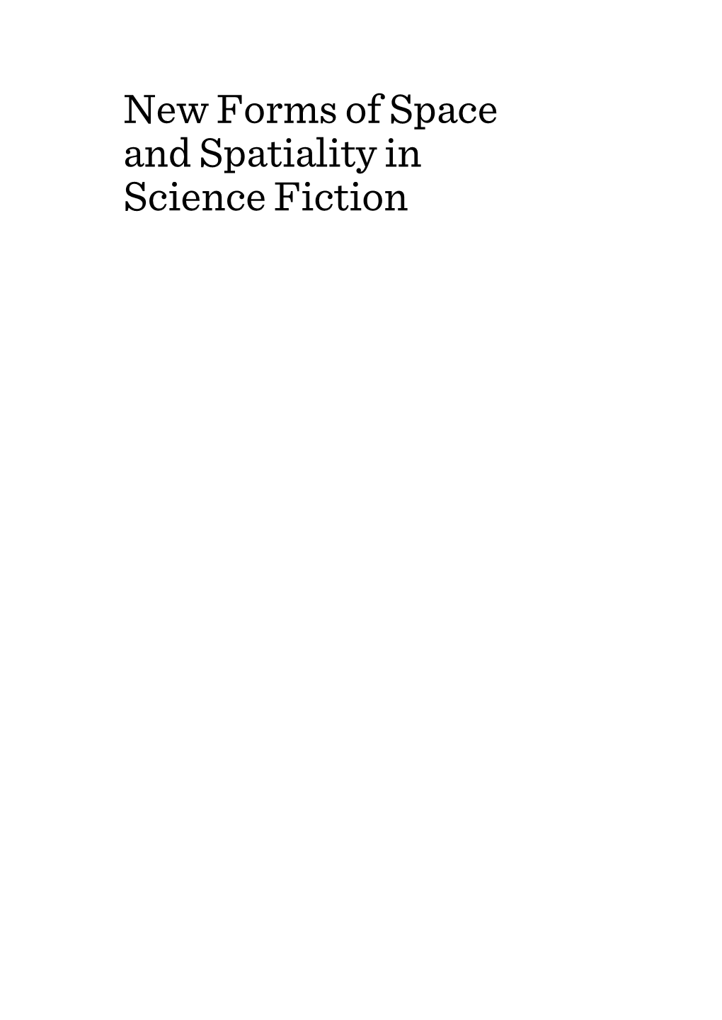 New Forms of Space and Spatiality in Science Fiction