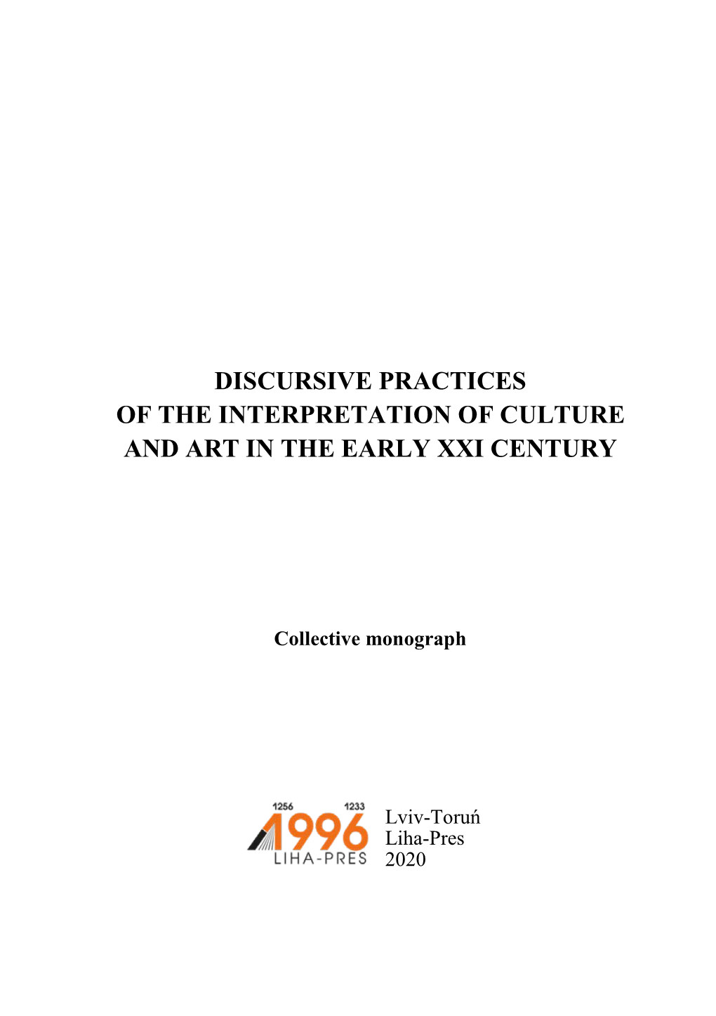 Discursive Practices of the Interpretation of Culture and Art in the Early Xxi Century
