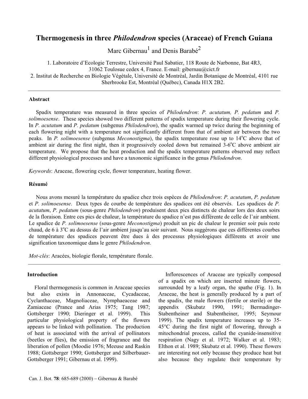 Thermogenesis in Three Philodendron Species (Araceae) of French Guiana Marc Gibernau1 and Denis Barabé2