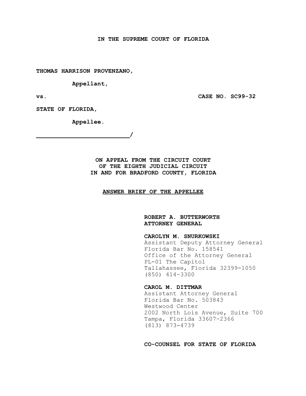 IN the SUPREME COURT of FLORIDA THOMAS HARRISON PROVENZANO, Appellant, Vs. CASE NO. SC99-32 STATE of FLORIDA, Appellee. ___