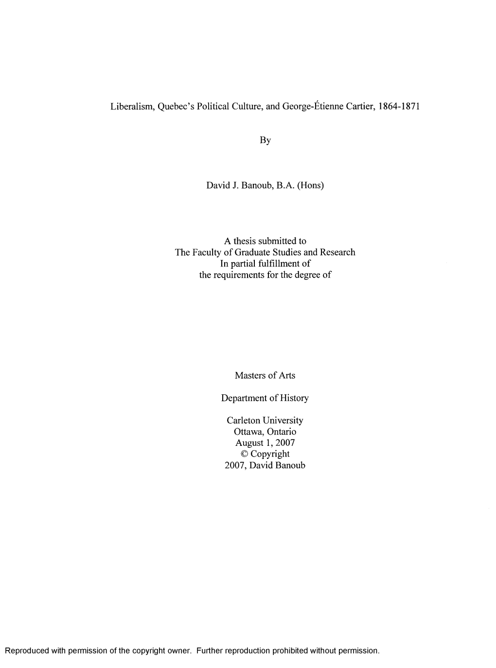 Liberalism, Quebec's Political Culture, and George-Etienne Cartier, 1864-1871 by David J. Banoub, BA