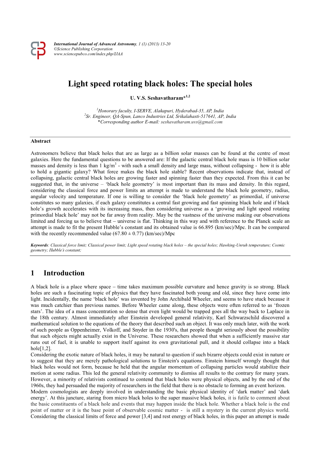 Light Speed Rotating Black Holes: the Special Holes