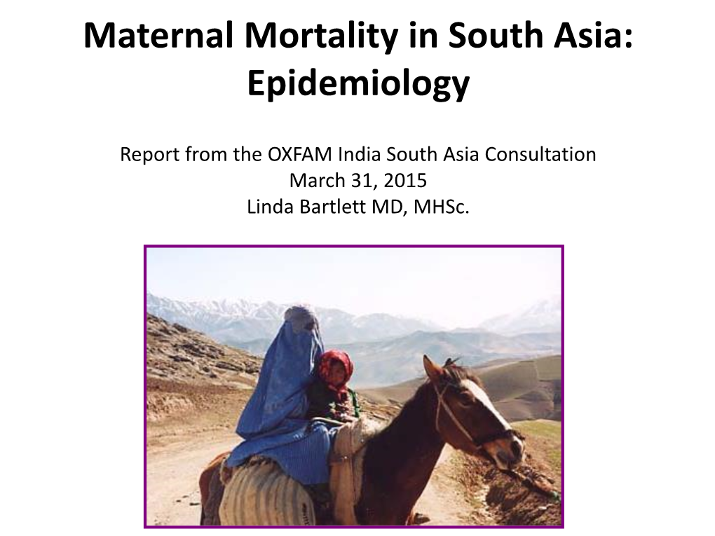 Maternal Mortality in South Asia: Epidemiology