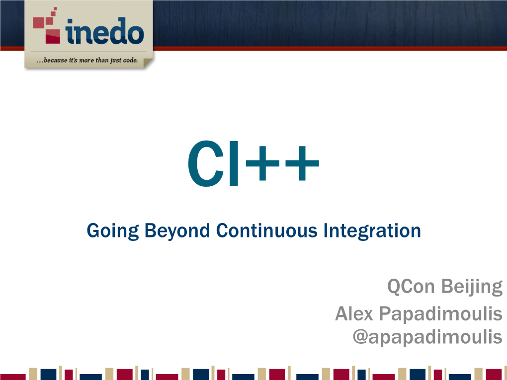 Going Beyond Continuous Integration Qcon Beijing Alex
