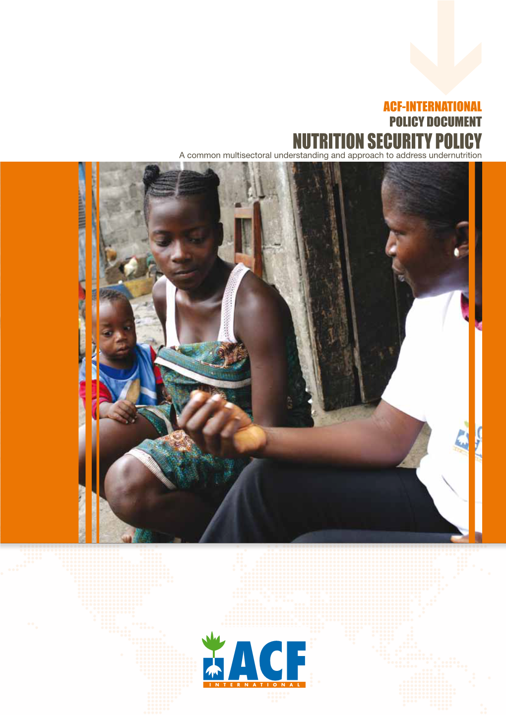 NUTRITION SECURITY POLICY a Common Multisectoral Understanding and Approach to Address Undernutrition