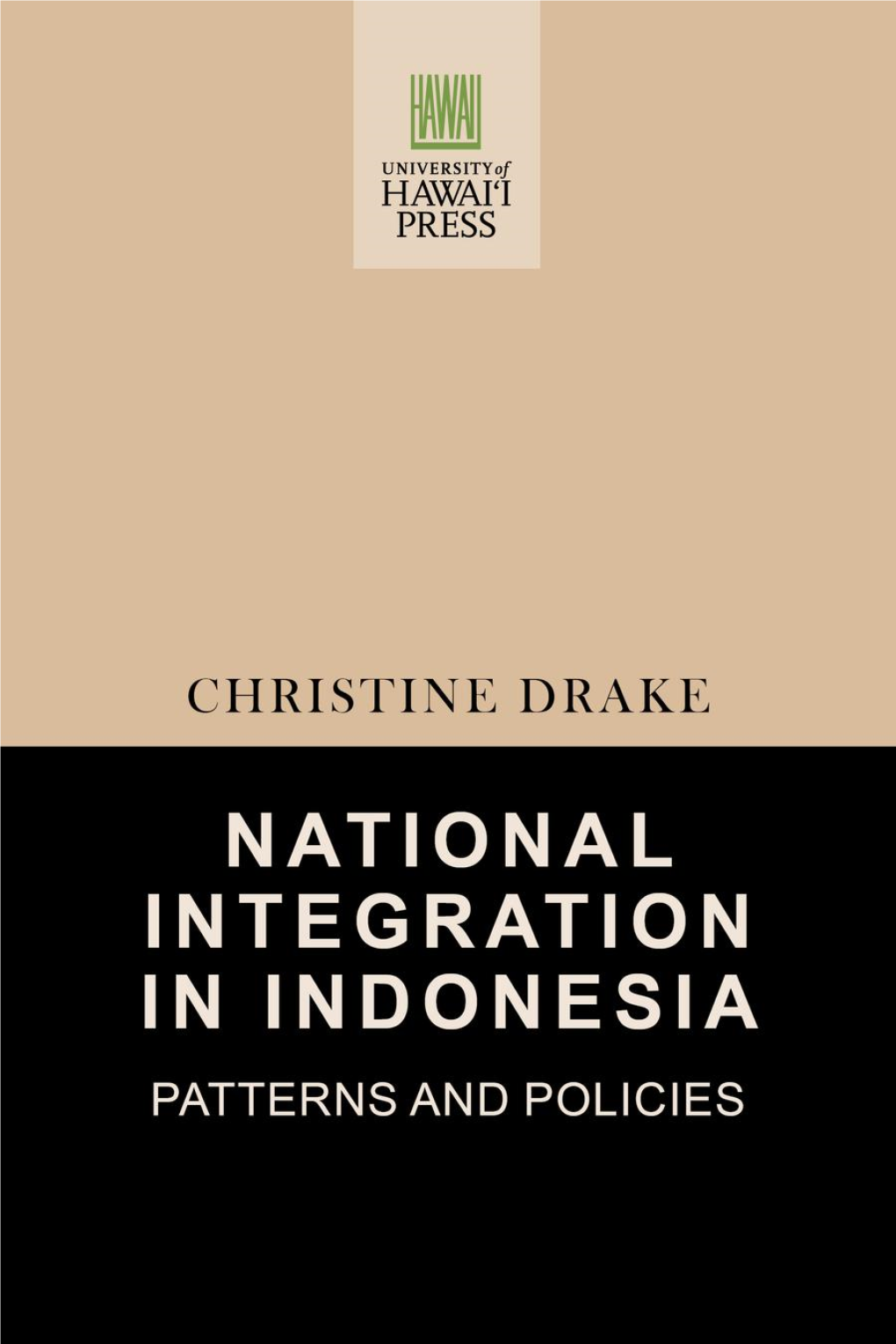 National Integration in Indonesia National Integration in Indonesia PATTERNS and POLICIES