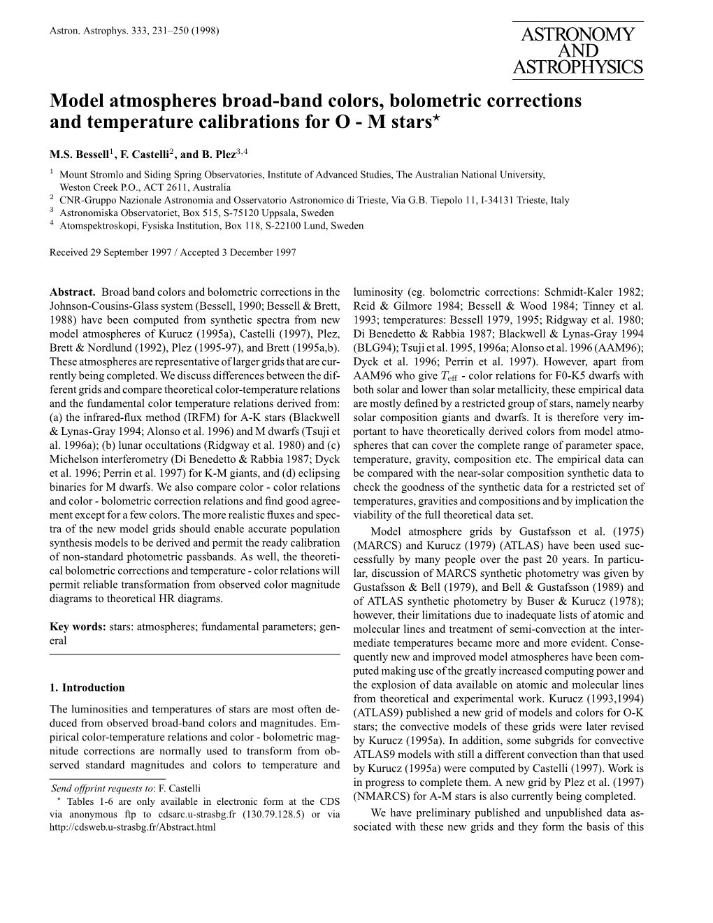 Model Atmospheres Broad-Band Colors, Bolometric Corrections and Temperature Calibrations Foro-Mstars?