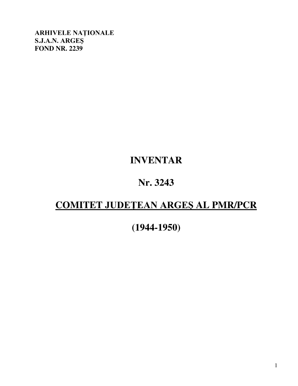 INVENTAR Nr. 3243 COMITET JUDE EAN ARGEŞ AL PMR/PCR (1944-1950)