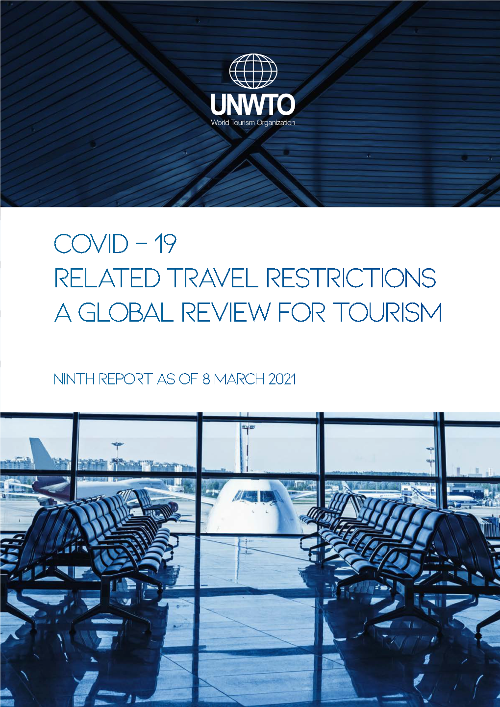 19 RELATED TRAVEL RESTRICTIONS a GLOBAL REVIEW for TOURISM Ninth REPORT AS of 8 March 2021