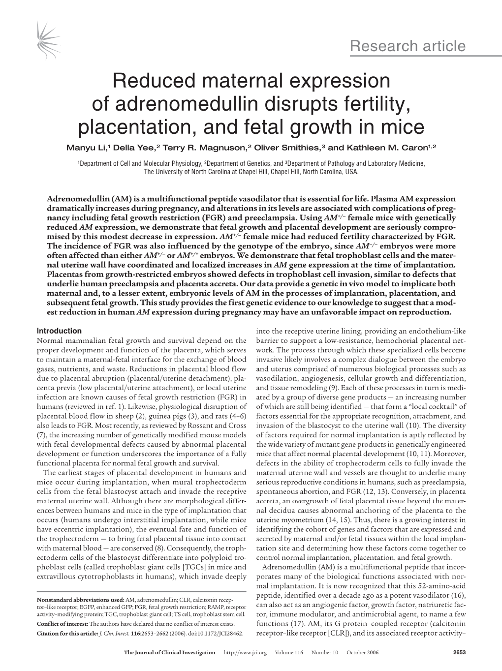 Reduced Maternal Expression of Adrenomedullin Disrupts Fertility, Placentation, and Fetal Growth in Mice Manyu Li,1 Della Yee,2 Terry R