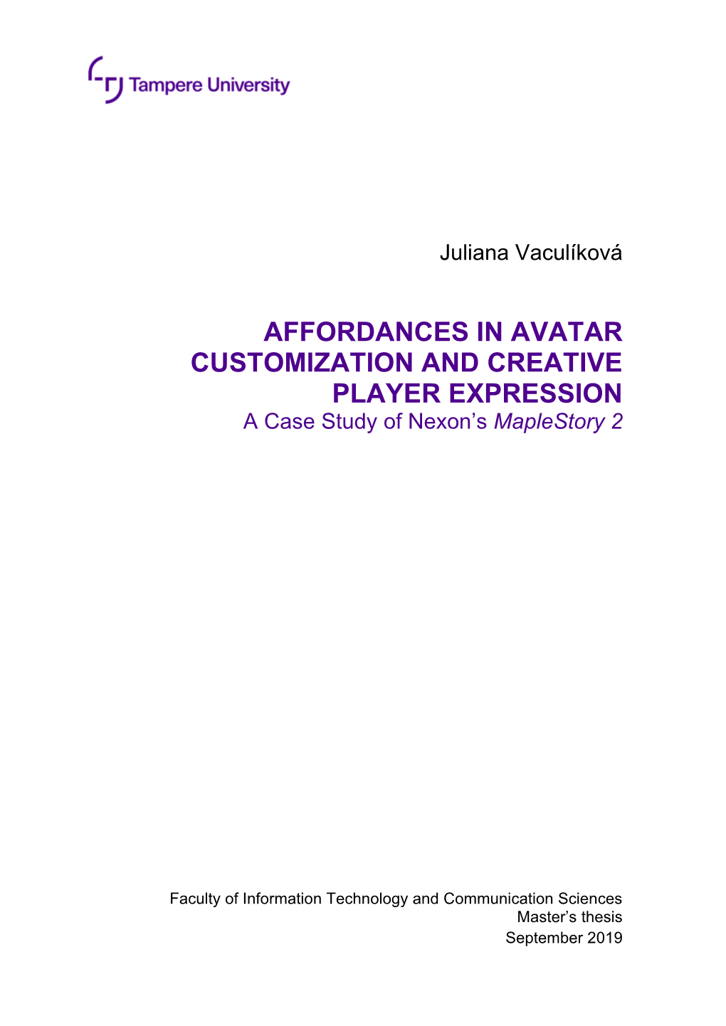 AFFORDANCES in AVATAR CUSTOMIZATION and CREATIVE PLAYER EXPRESSION a Case Study of Nexon’S Maplestory 2