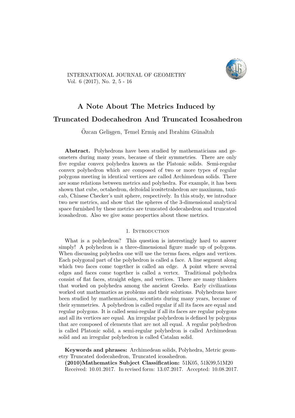 A Note About the Metrics Induced by Truncated Dodecahedron and Truncated Icosahedron