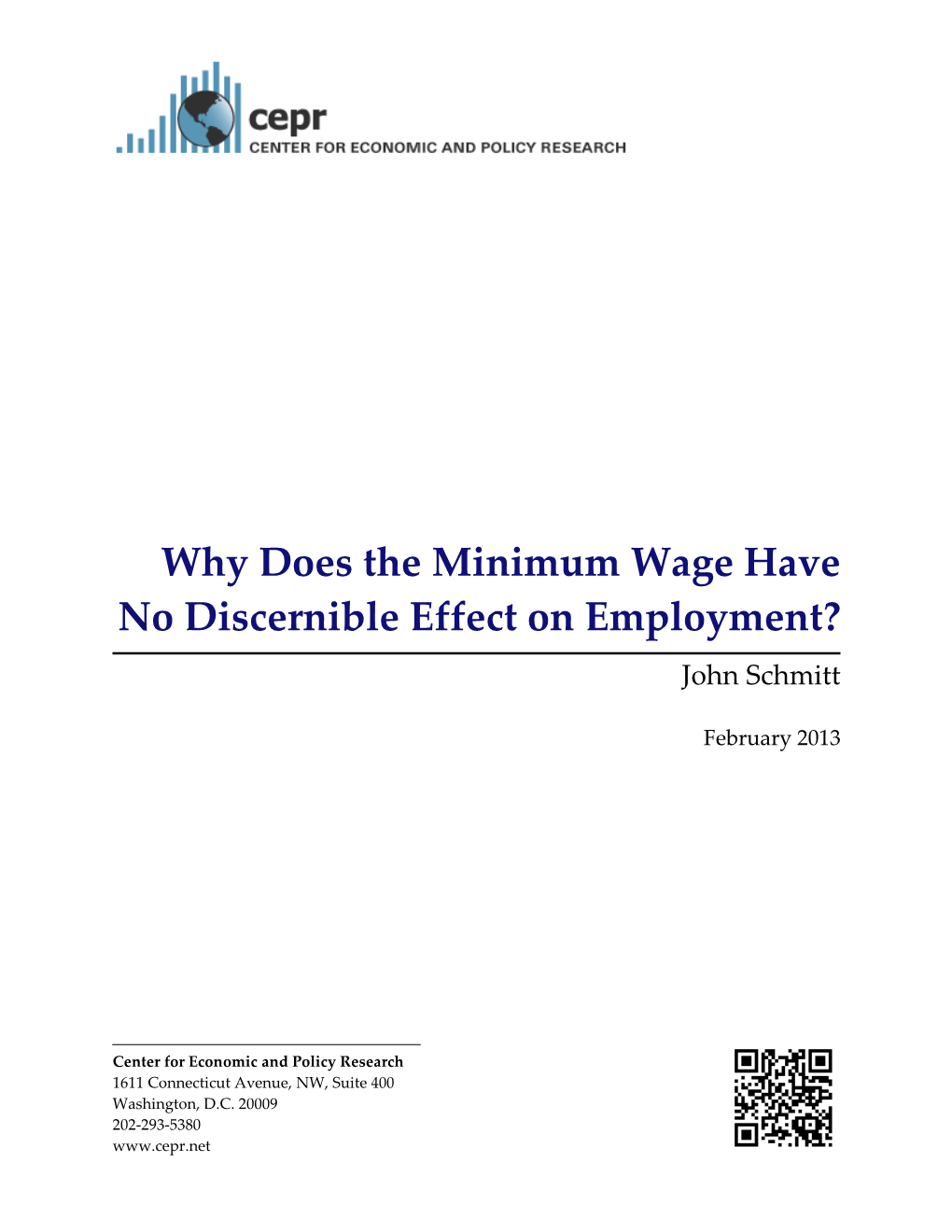 Why Does the Minimum Wage Have No Discernible Effect on Employment? John Schmitt