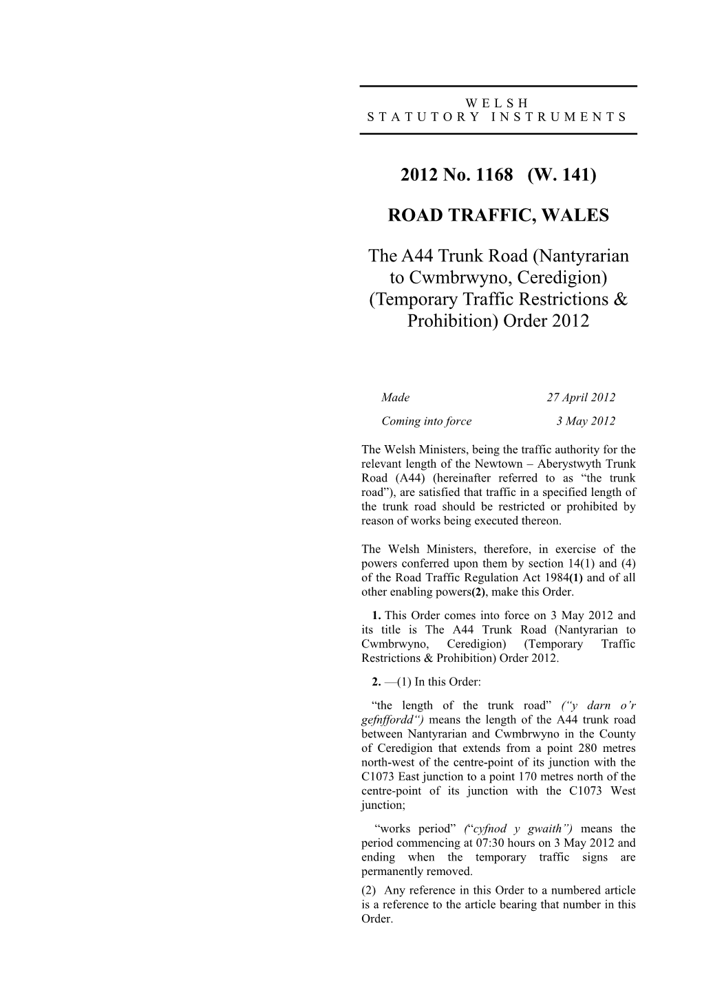 2012 No. 1168 (W. 141) ROAD TRAFFIC, WALES the A44 Trunk Road (Nantyrarian to Cwmbrwyno, Ceredigion) (Temporary Traffic Restri