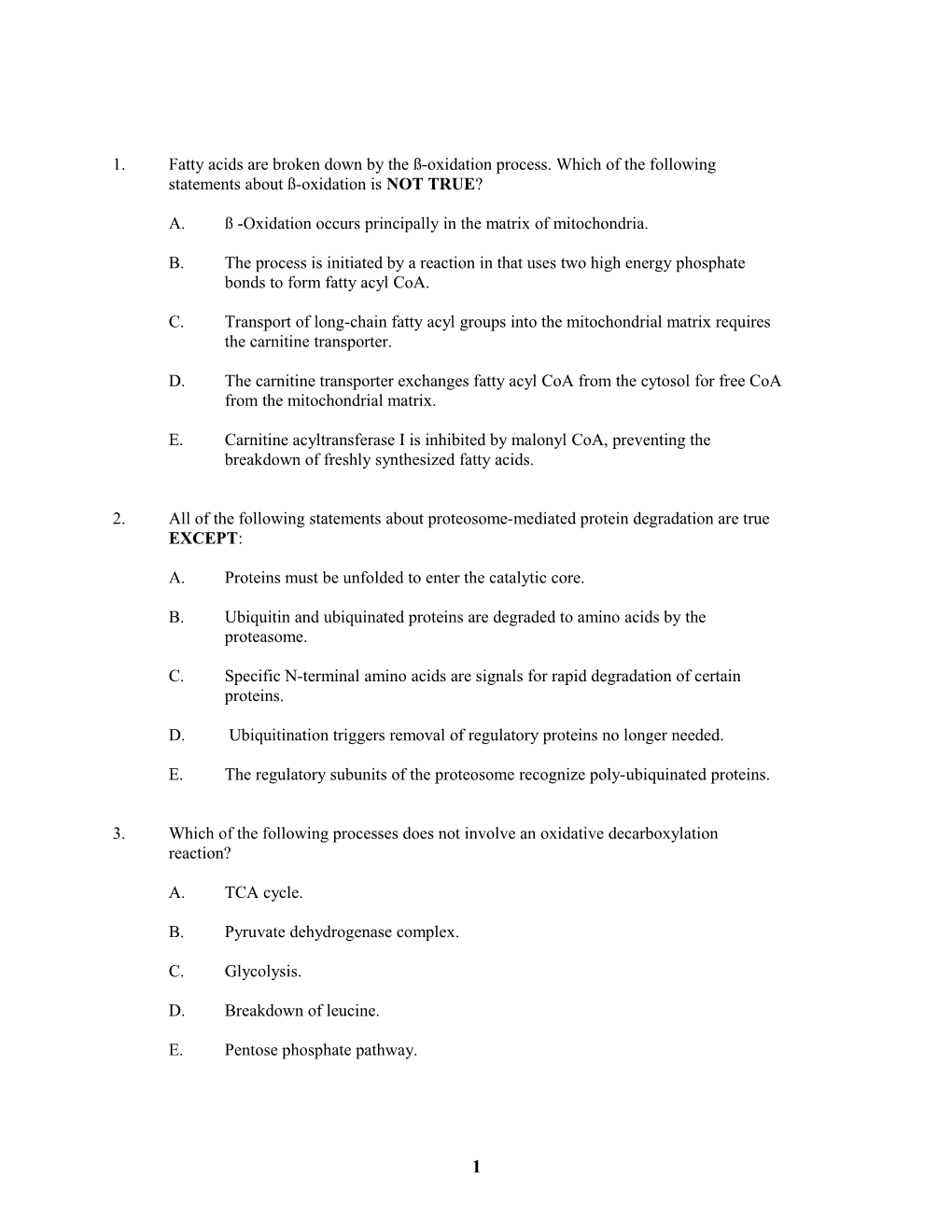 1. Fatty Acids Are Broken Down by the ß-Oxidation Process. Which of the Following