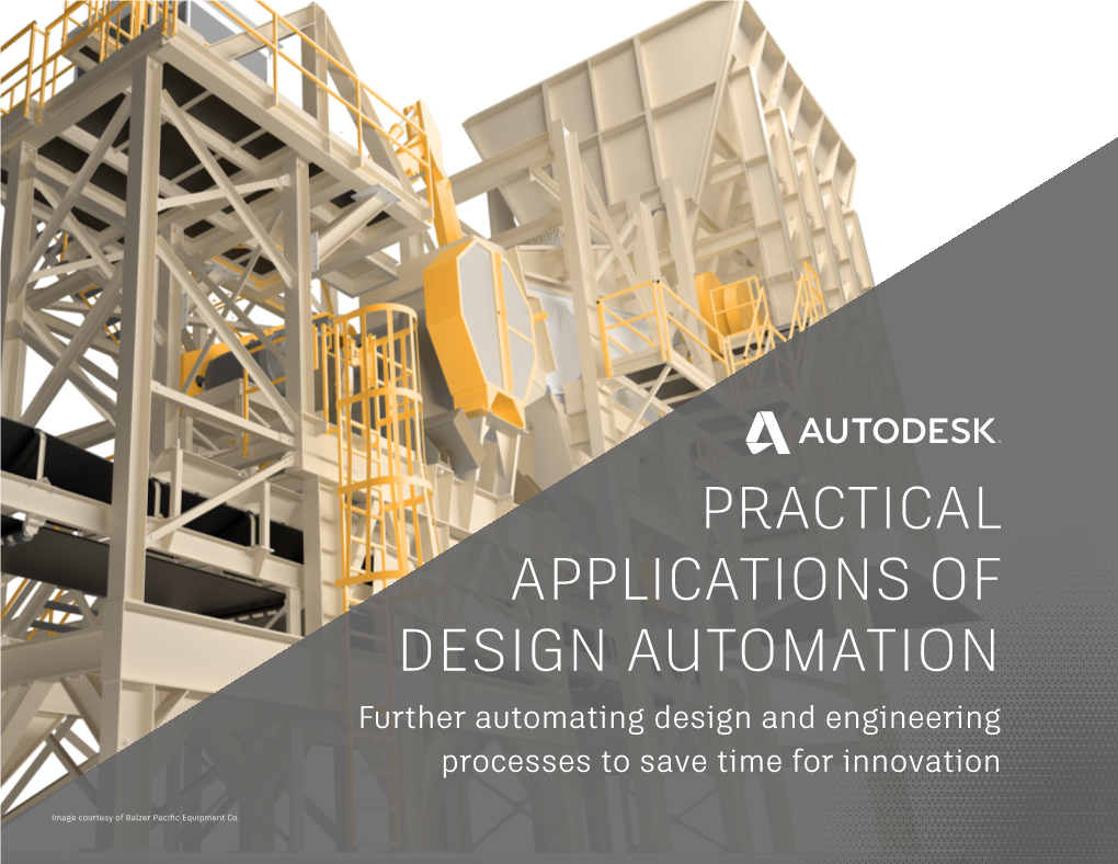 PRACTICAL APPLICATIONS of DESIGN AUTOMATION Further Automating Design and Engineering Processes to Save Time for Innovation