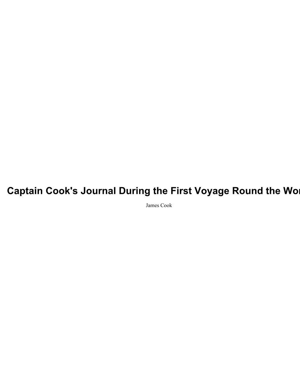 Captain Cook's Journal During the First Voyage Round the World