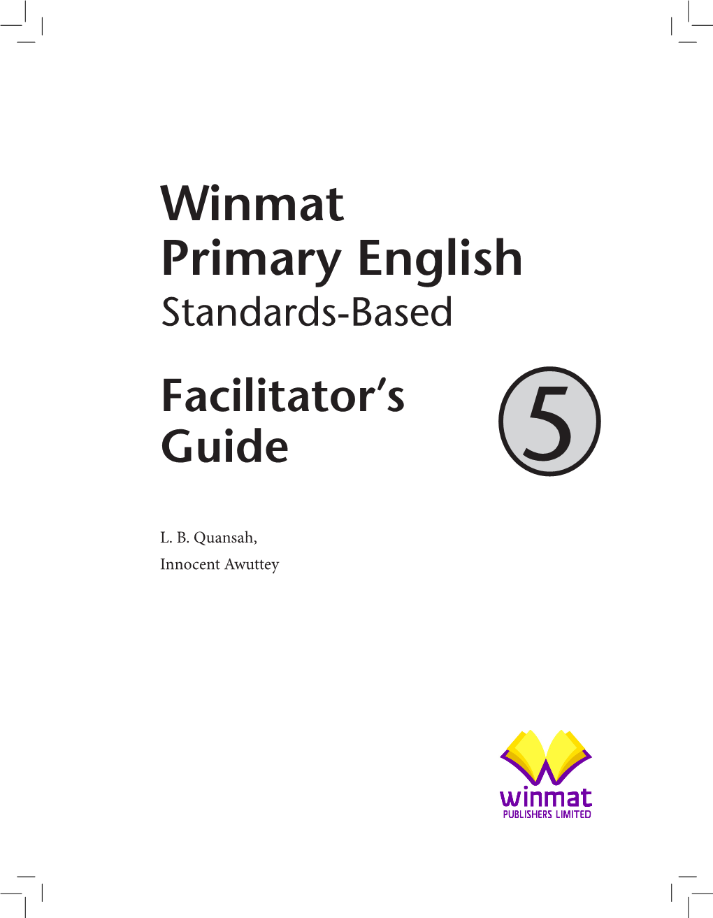 Winmat Primary English Standards-Based Facilitator’S Guide 5