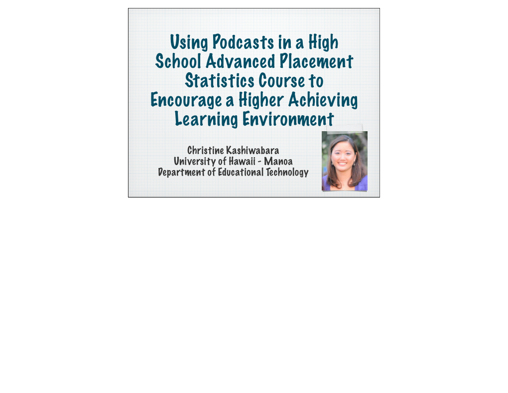 Using Podcasts in a High School Advanced Placement Statistics Course to Encourage a Higher Achieving Learning Environment