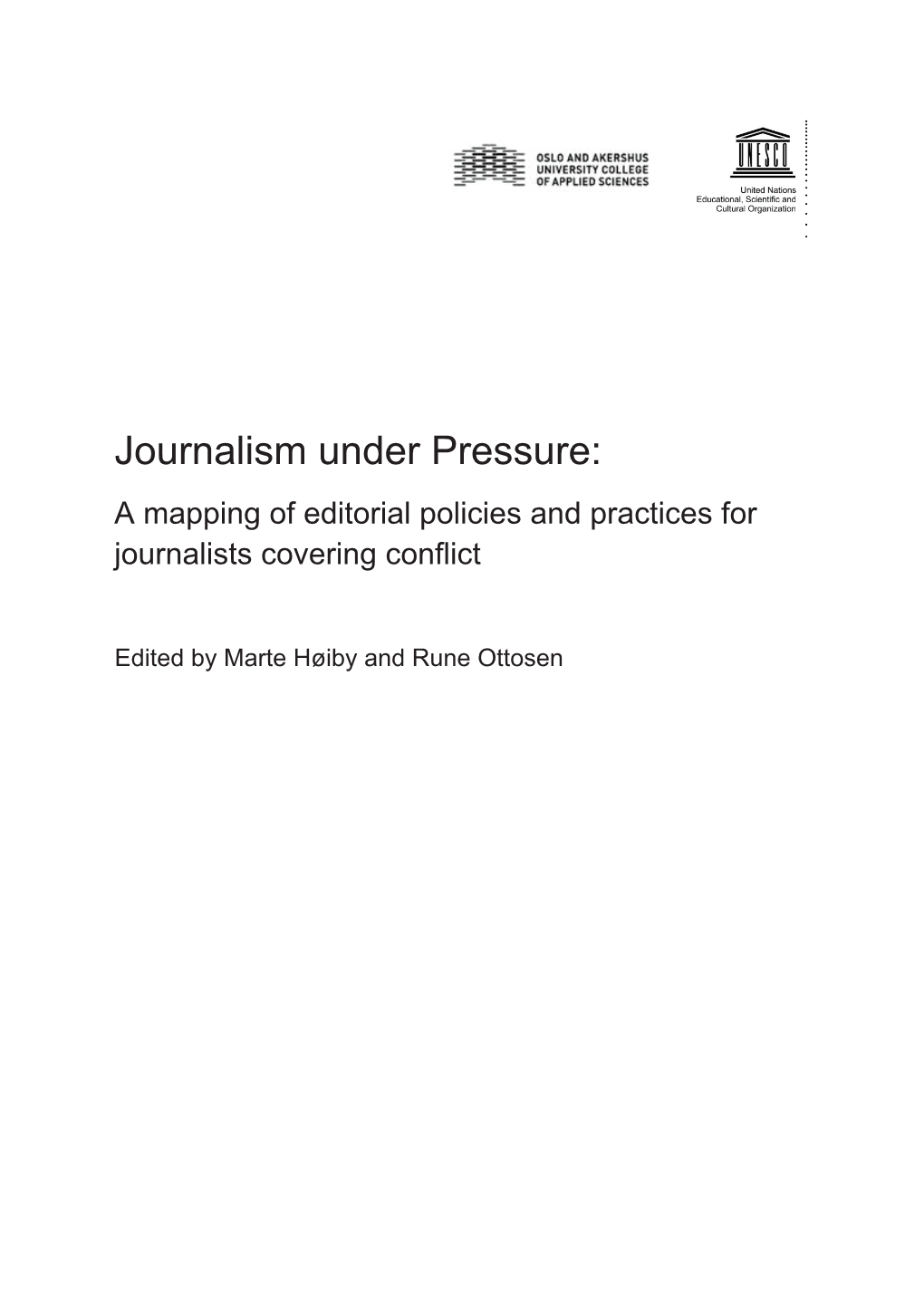 Journalism Under Pressure: a Mapping of Editorial Policies and Practices for Journalists Covering Conflict