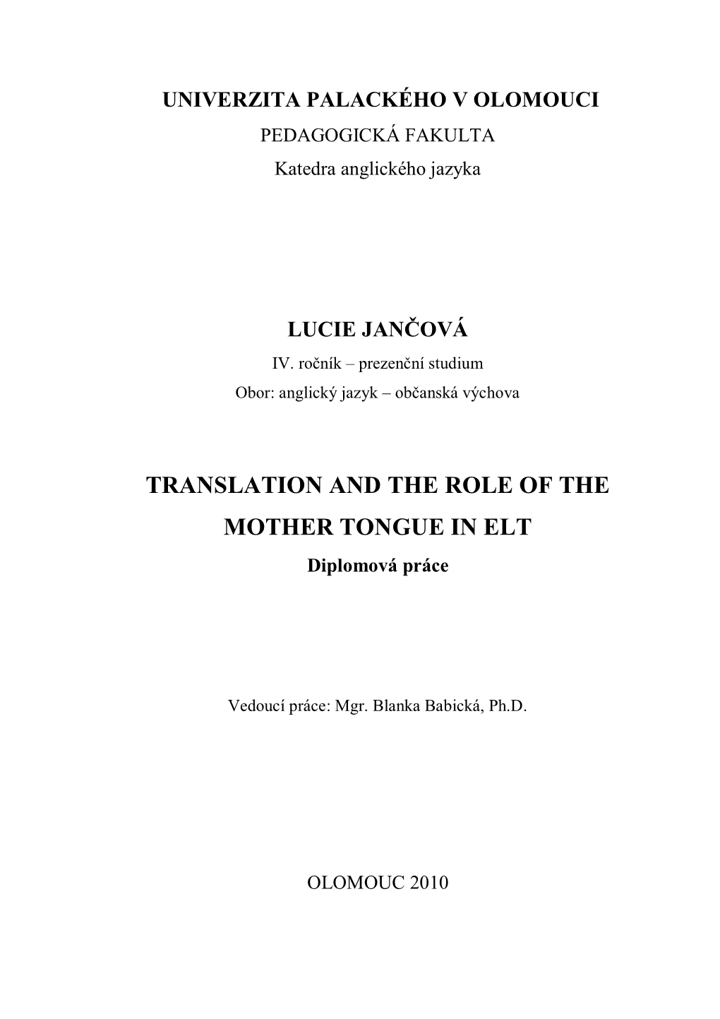 TRANSLATION and the ROLE of the MOTHER TONGUE in ELT Diplomová Práce