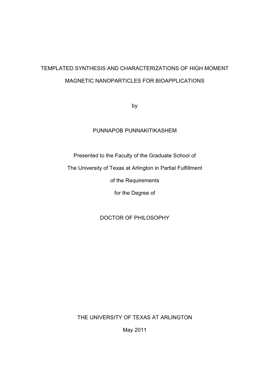 Templated Synthesis and Characterizations of High Moment