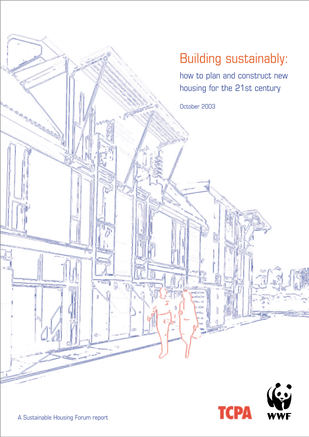 Building Sustainably: How to Plan and Construct New Housing for the 21St Century