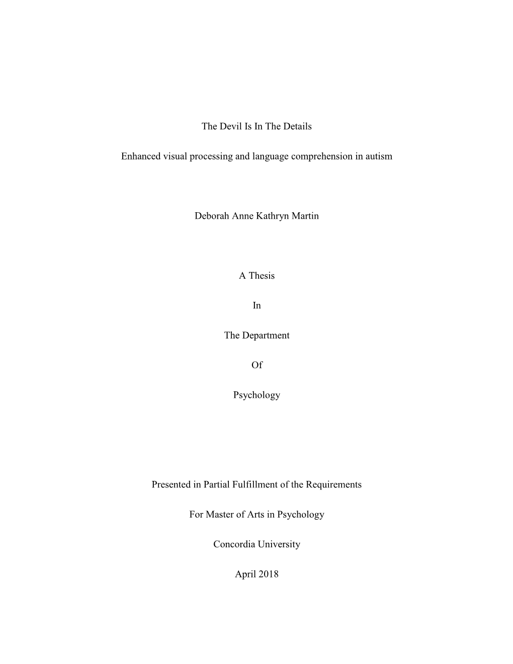 The Devil Is in the Details Enhanced Visual Processing and Language Comprehension in Autism Deborah Anne Kathryn Martin a Thesis