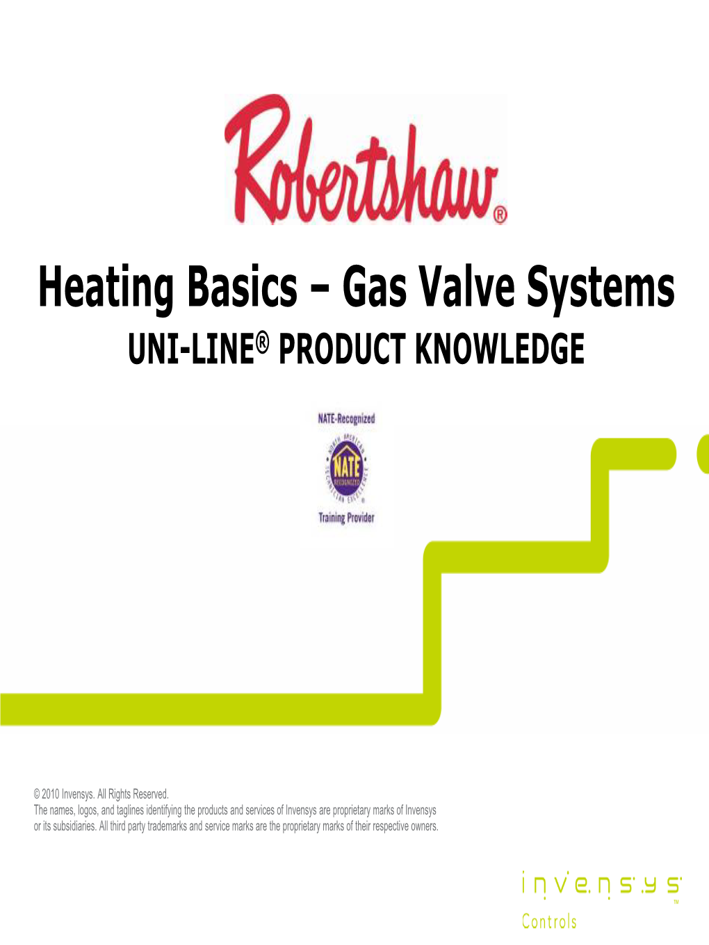 Heating Basics – Gas Valve Systems UNI-LINE® PRODUCT KNOWLEDGE