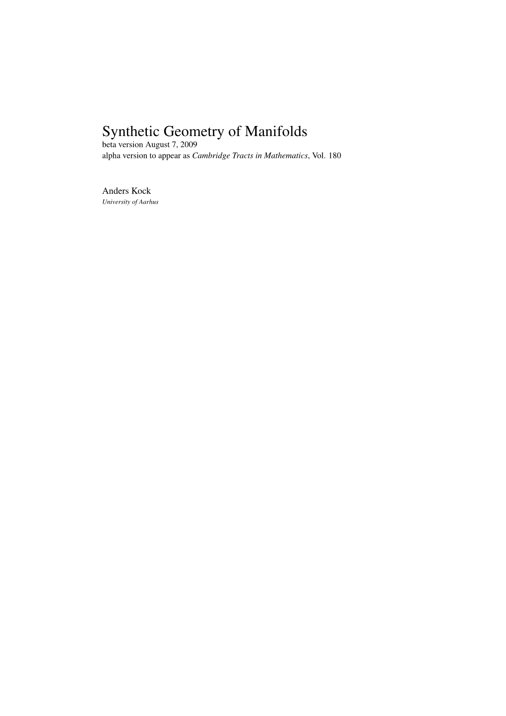 Synthetic Geometry of Manifolds Beta Version August 7, 2009 Alpha Version to Appear As Cambridge Tracts in Mathematics, Vol