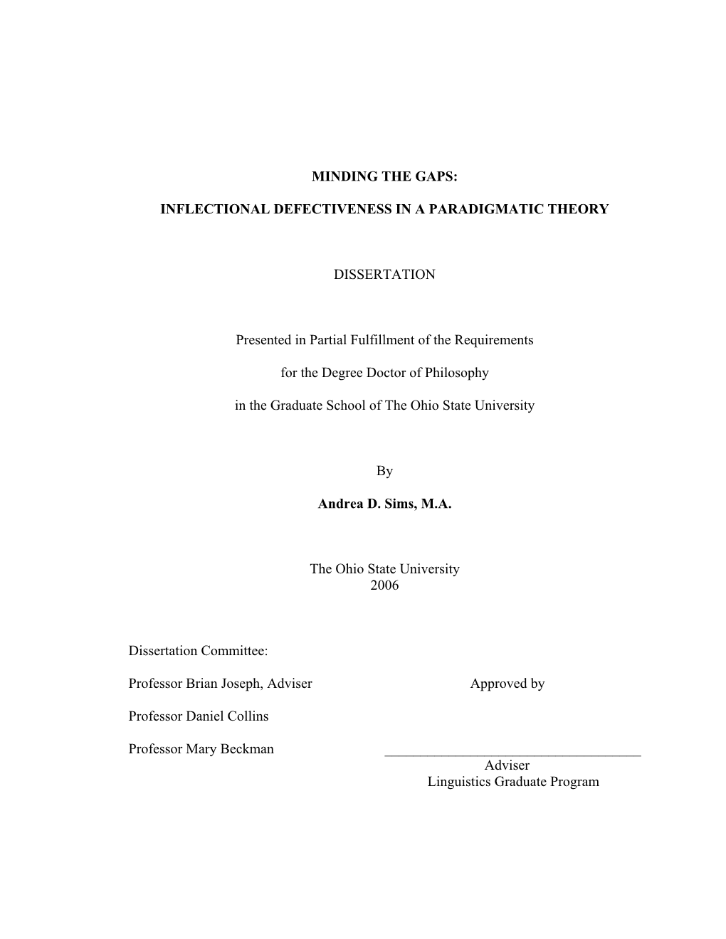 MINDING the GAPS: INFLECTIONAL DEFECTIVENESS in a PARADIGMATIC THEORY DISSERTATION Presented in Partial Fulfillment of the Requ