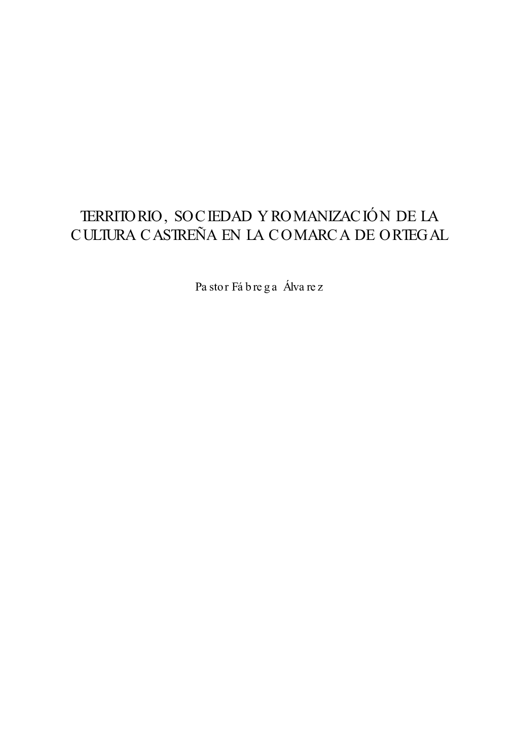 Territorio, Sociedad Y Romanización De La Cultura Castreña En La Comarca De Ortegal