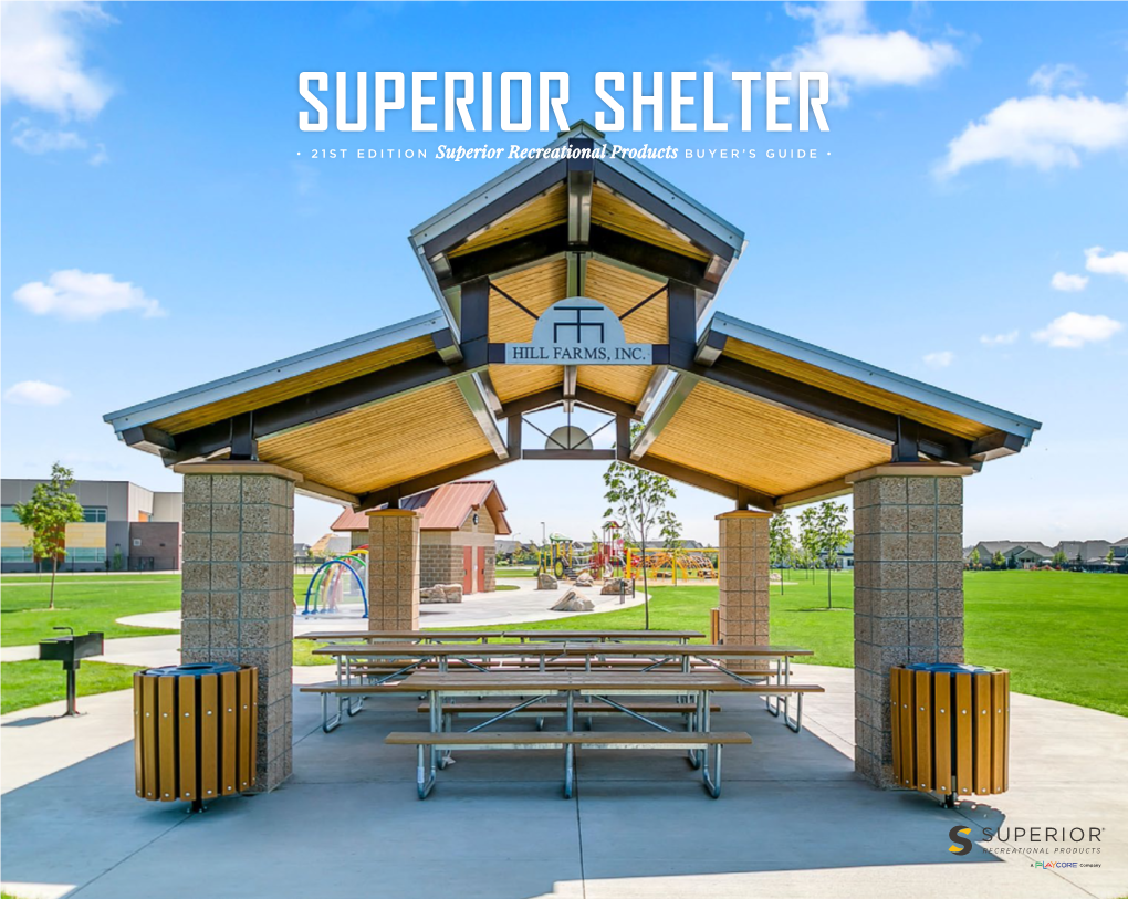 SUPERIOR SHELTER • 21ST EDITION Superior Recreational Products BUYER’S GUIDE • Why Choose Superior Shelter? Shelter Applications Contents