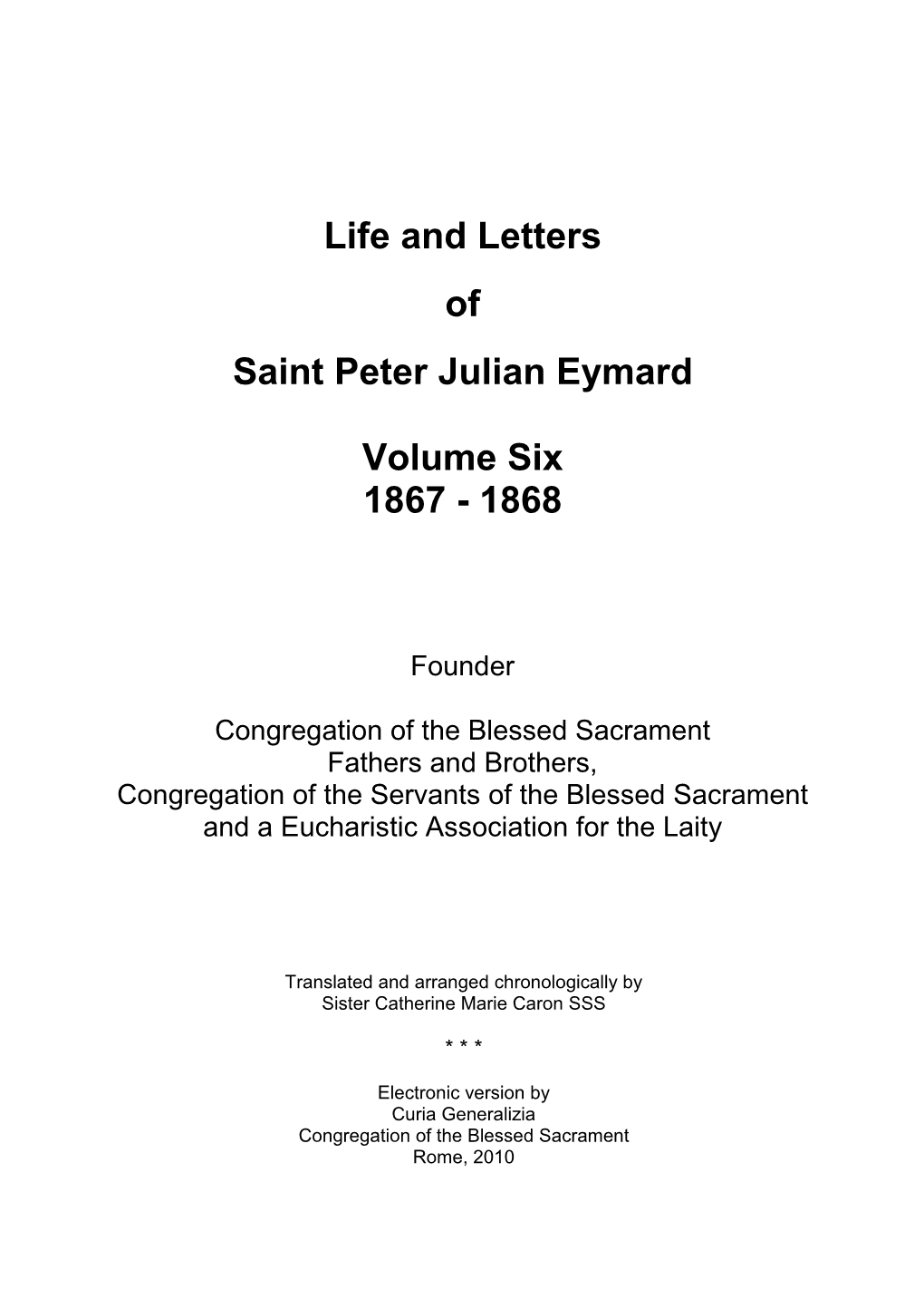 Life and Letters of Saint Peter Julian Eymard Volume Six 1867