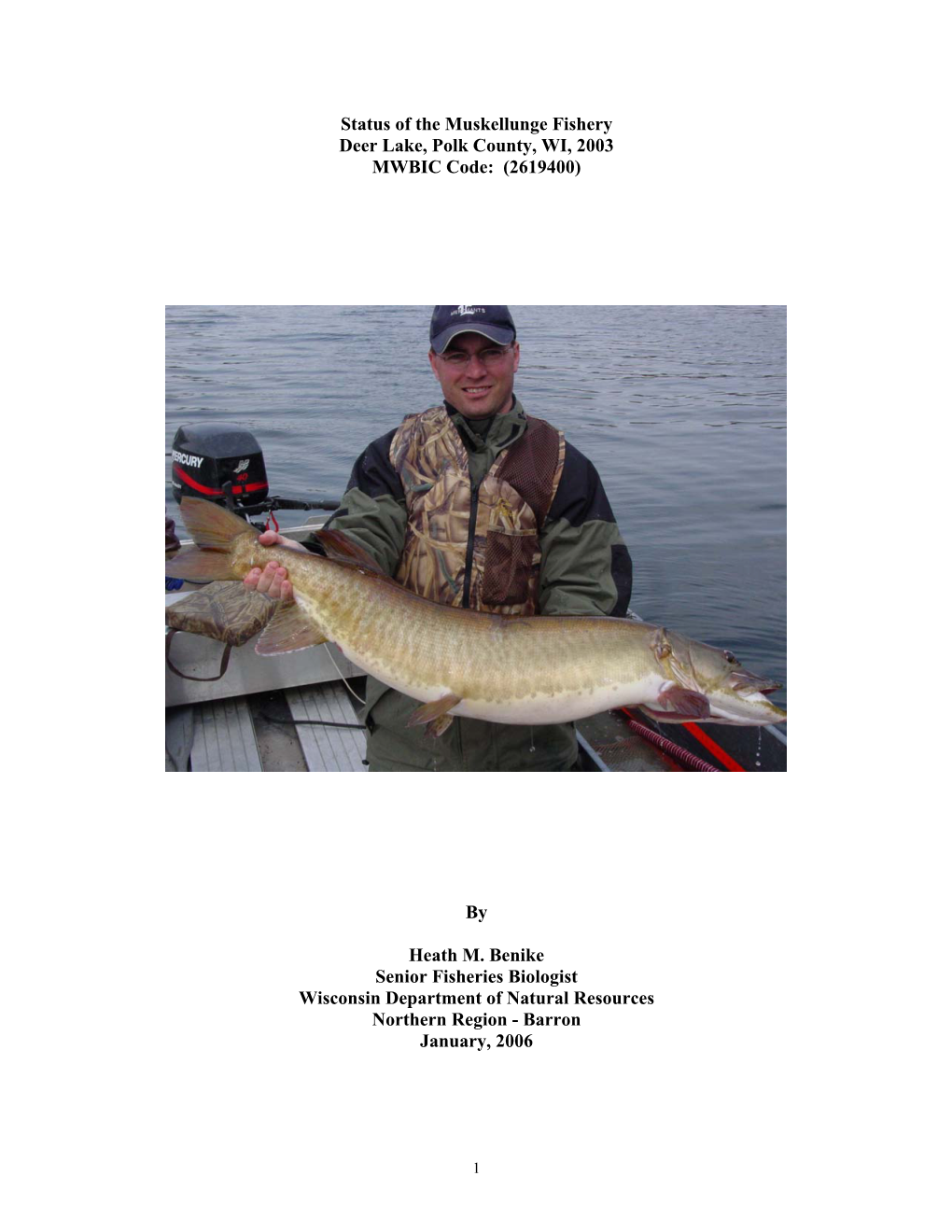 Status of the Muskellunge Fishery Deer Lake, Polk County, WI, 2003 MWBIC Code: (2619400)