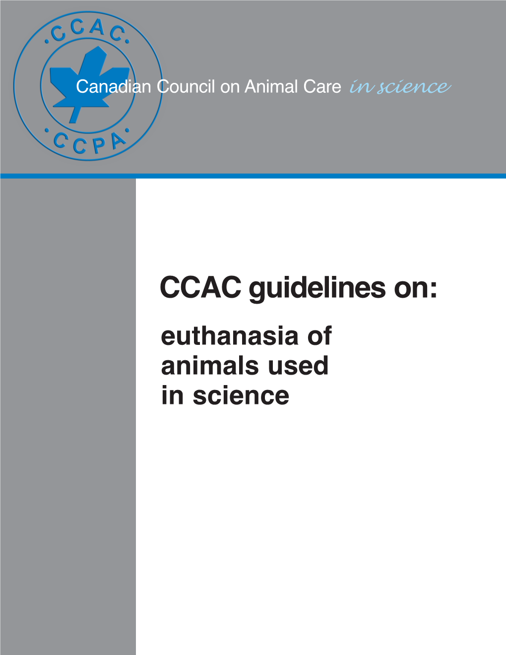 CCAC Guidelines On: Euthanasia of Animals Used in Science