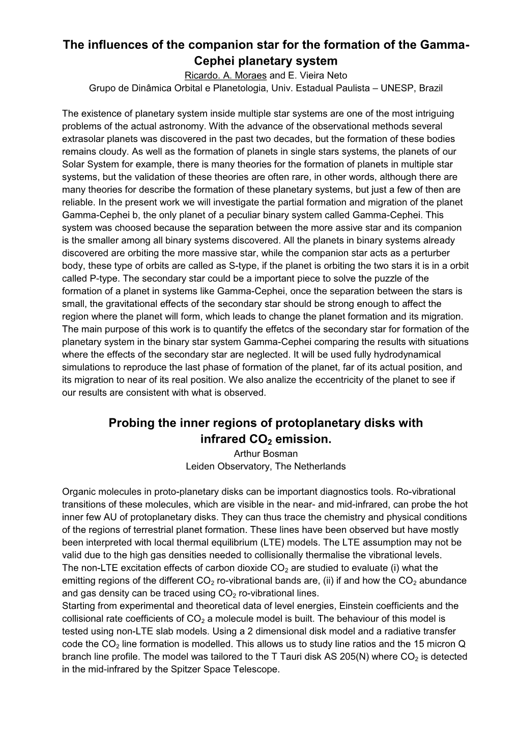 The Influences of the Companion Star for the Formation of the Gamma- Cephei Planetary System Ricardo