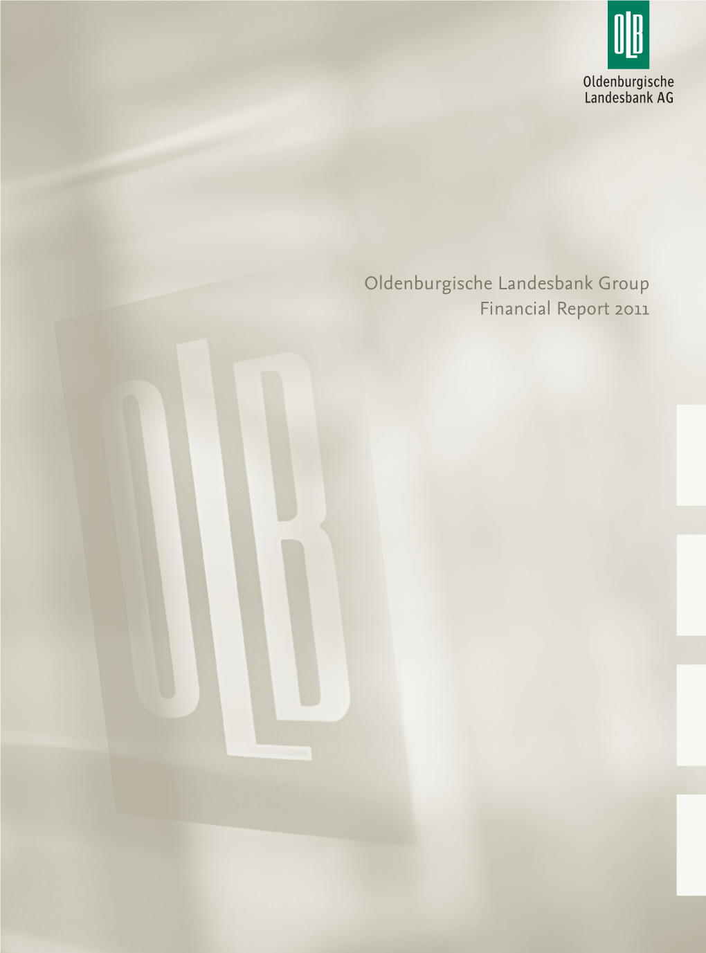 Oldenburgische Landesbank Group Financial Report 2011 Oldenburgische Landesbank Group 2011 Financial Report