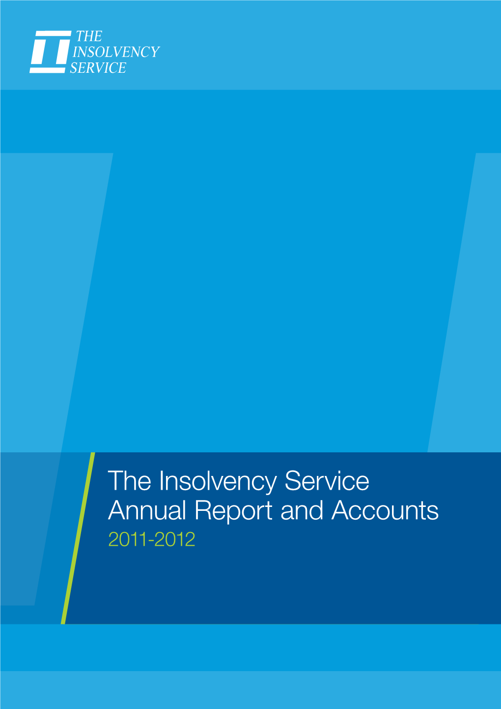 The Insolvency Service Annual Report and Accounts 2011-2012, HC 358