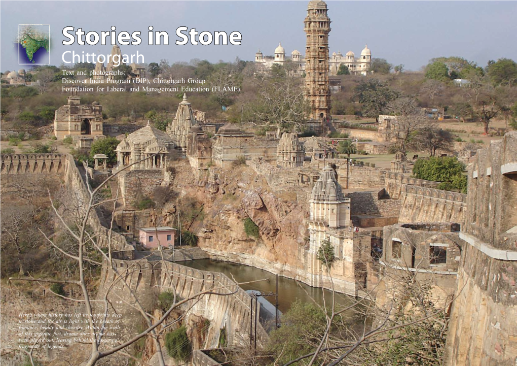 Stories in Stone Chittorgarh Text and Photographs: Discover India Program (DIP), Chittorgarh Group Foundation for Liberal and Management Education (FLAME)