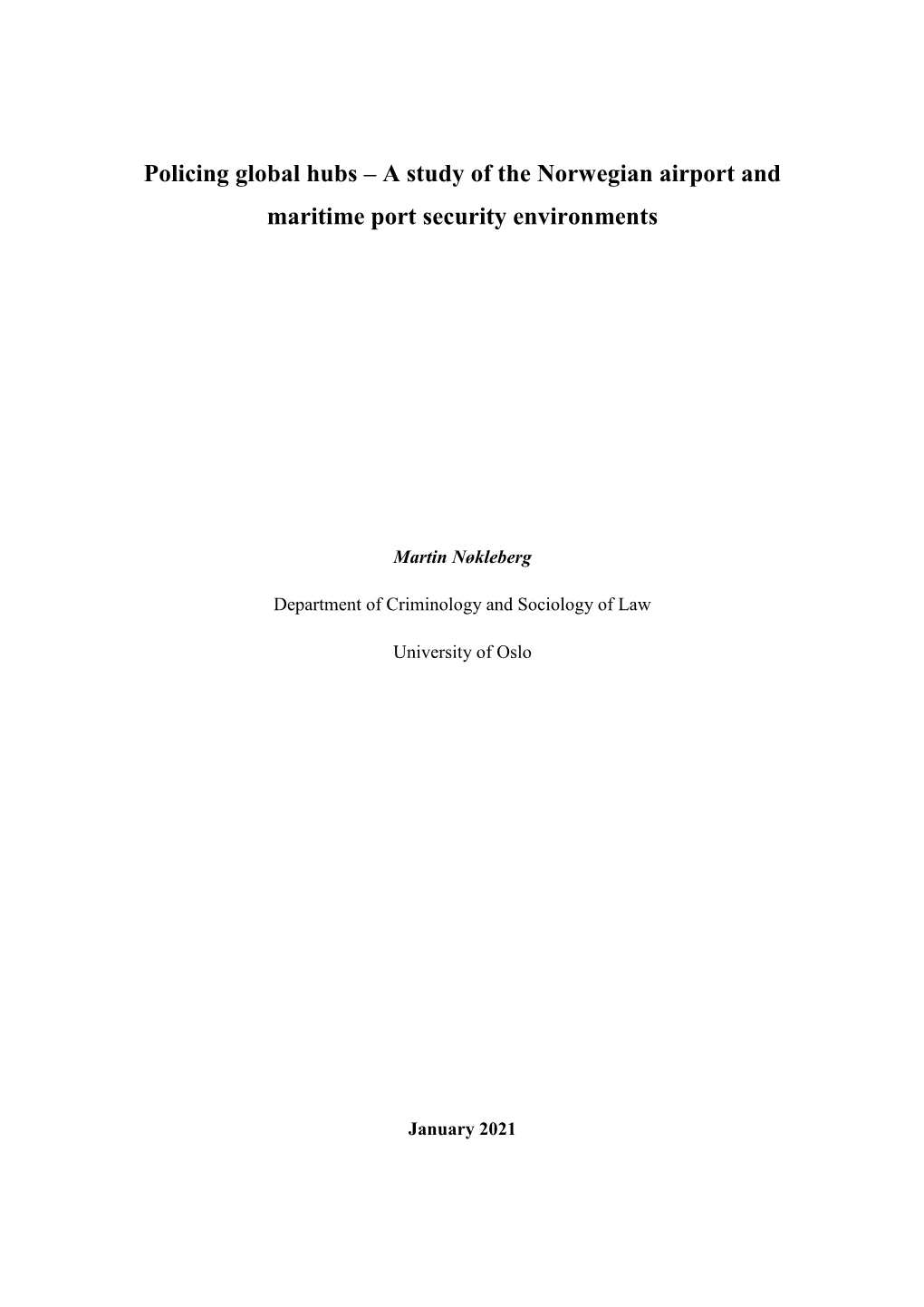 Policing Global Hubs – a Study of the Norwegian Airport and Maritime Port Security Environments