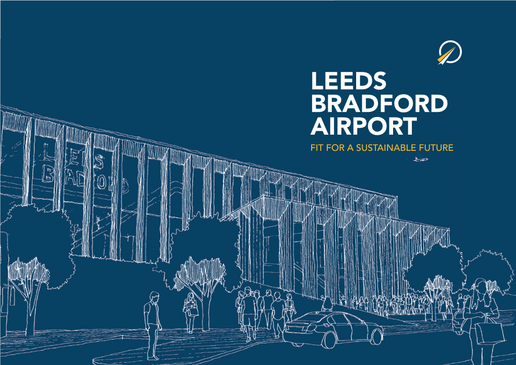 LEEDS BRADFORD AIRPORT FIT for a SUSTAINABLE FUTURE Sustainable Design FOREWORD Objective 1 - Demonstrate Exemplary Standards of Sustainable Design