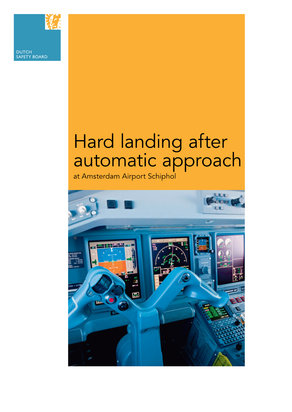 Hard Landing After Automatic Approach at Amsterdam Airport Schiphol Hard Landing After Automatic Approach at Amsterdam Airport Schiphol