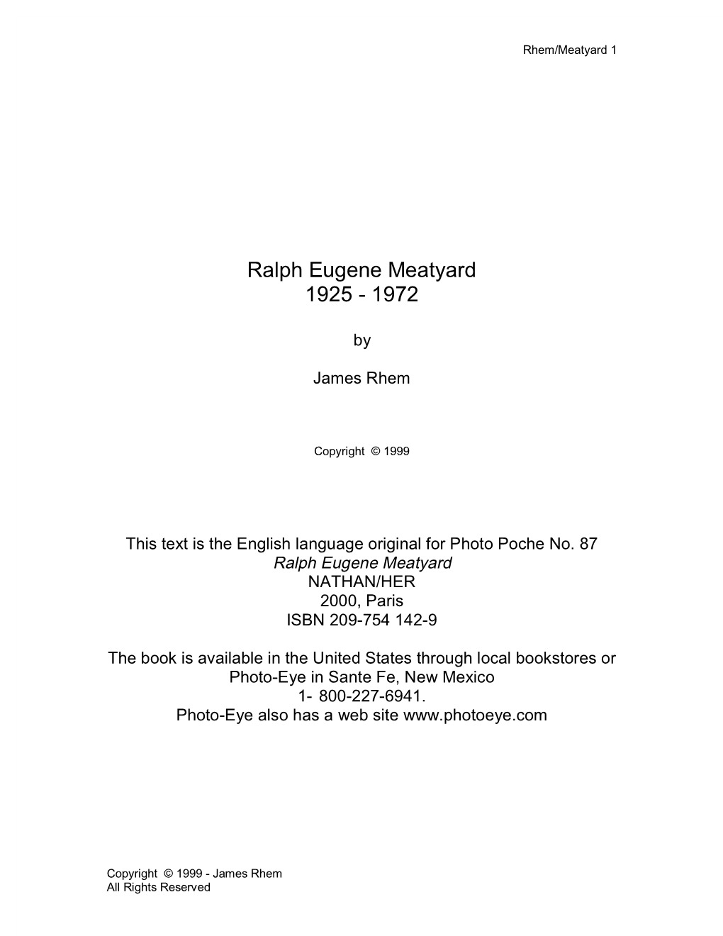 Ralph Eugene Meatyard's Death in 1972 Just a Week Away from His 47Th Birthday Not Only Deprived Modern Art of One of Its M