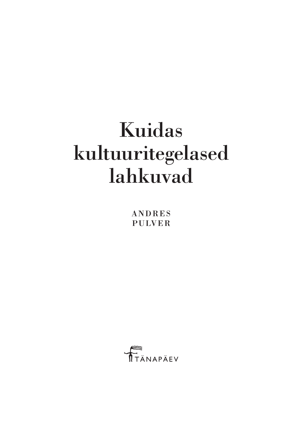 Kuidas Kultuuritegelased Lahkuvad