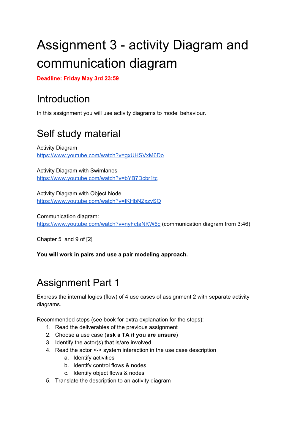 Assignment 3 - Activity Diagram and Communication Diagram Deadline: Friday May 3Rd 23:59