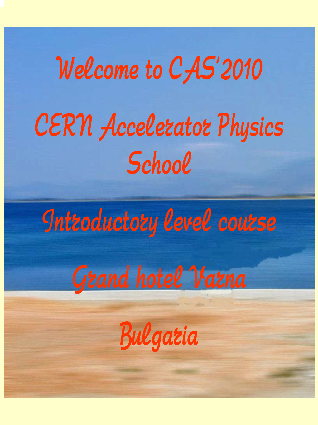 CAS'2010 CERN Accelerator Physics School Introductory