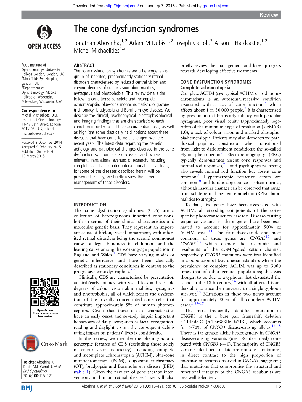 The Cone Dysfunction Syndromes Jonathan Aboshiha,1,2 Adam M Dubis,1,2 Joseph Carroll,3 Alison J Hardcastle,1,2 Michel Michaelides1,2